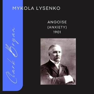 Mykola Lysenko: Angoise (Anxiety) 1901
