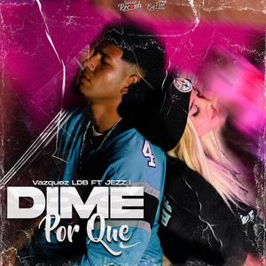 Dime Por Que (feat. JEZZ.I & Prod:ByFlex)