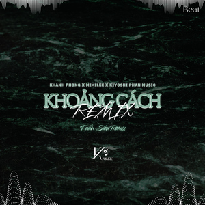 Khoảng Cách (Beat Tuấn Siêu Remix)