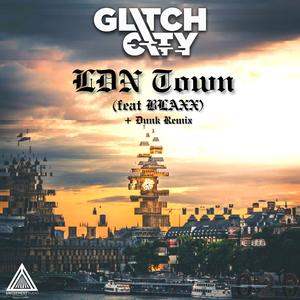 LDN Town (Dunk Remix)