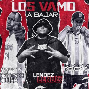 Los Vamo A Bajar (feat. Ricko MC & Kendrick Killer)