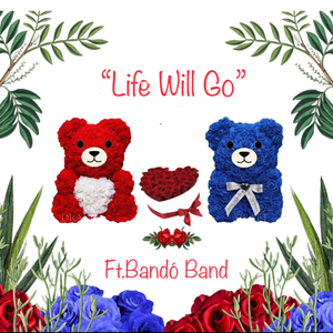 Life Will Go (feat. Gabriel “Gee$“ Garcia, Charles “KoolFlow”Jones & Eric Vargas) (Radio Edit)