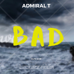Bad (Backazz Riddim)