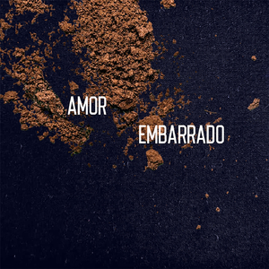 Amor Embarrado