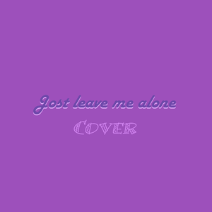 Leave Me Alone(prod Praxi)（翻自 Praxi）