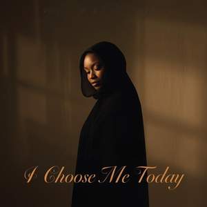 I Choose Me Today
