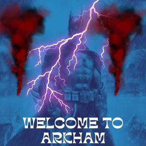 WELCOME TO ARKHAM