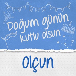Doğum Günün Kutlu Olsun Olçun