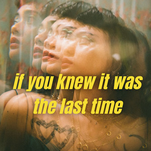 If you knew it was the last time