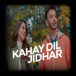 Kahay Dil Jidhar (LoFi Mix)