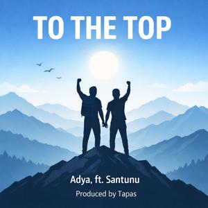 To The Top (feat. Santunu)