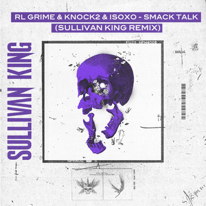 SMACK TALK (Sullivan King Remix)