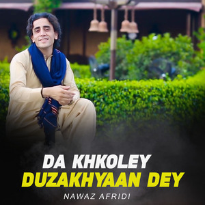 Da Khkoley Duzakhyaan Dey