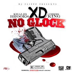 XD No Glock (feat. Chris King)