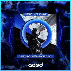 Khuê Mộc Lang (Cukak Remix)
