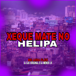 XEQUE MATE LA NO HELIPA