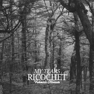 My Tears Ricochet