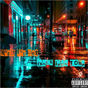 When She Get Back Inna Town