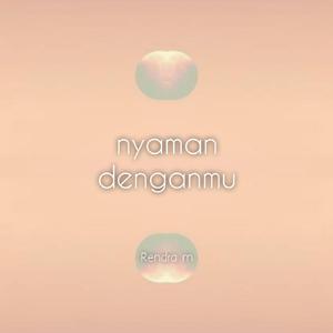 Nyaman denganmu