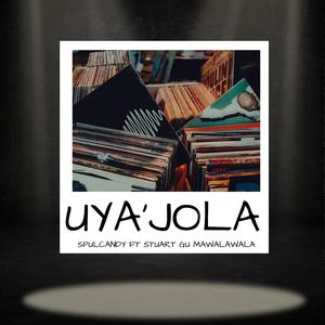 Uya'Jola (feat. Stuart Gu Mawalawala)
