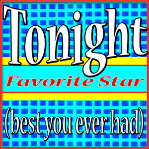 Tonight (Best You Ever Had)