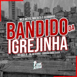 Bandido Da Igrejinha