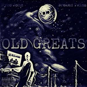 Old Greats (feat. Broken Twinz)