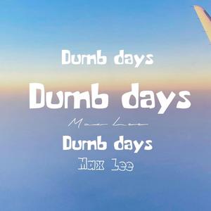 Dumb days