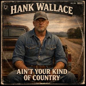 Ain’t Your Kind Of Country