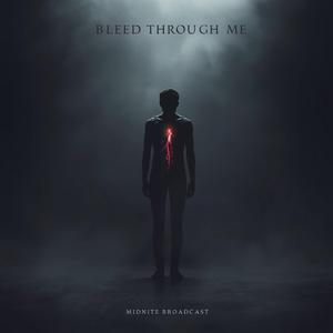 Bleed Through Me