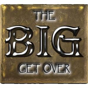The Big Get Over