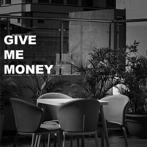 Give Me Money