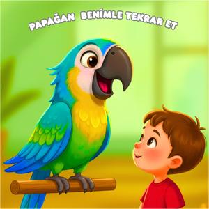 Papağan Benimle Tekrar Et (Eğitici Öğretici Çocuk Şarkıları)