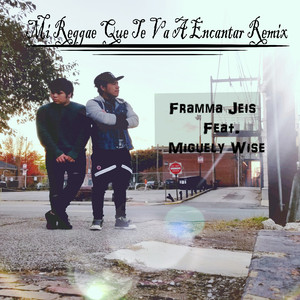 Mi Regga Que Te Va a Encantar (feat. Miguely Wise) [Remix Official]