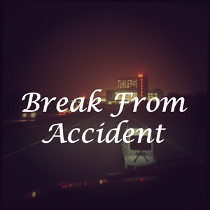 Break From Accident (Pop Version)