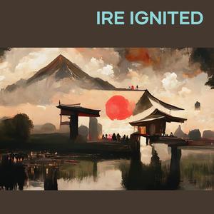 Ire Ignited