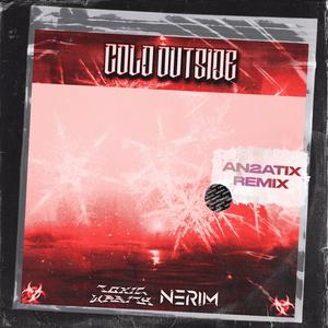 Cold Outside (AN2ATIX Remix)