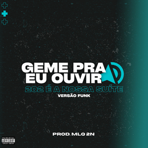 Geme Pra Eu Ouvir (202 Versão Funk)