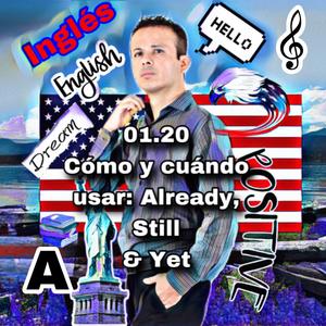 01.20 Como y cuando usar “Already”, " Still " & “Yet”