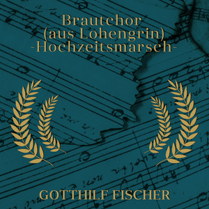 Lohengrin:"Brautchor"
