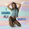 Nuage - I Wanna Fly