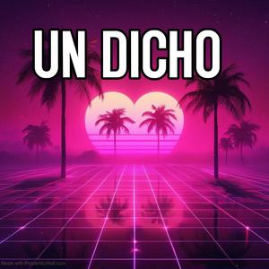 UN DICHO