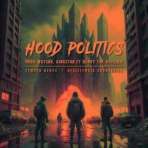 Hood Politics (feat. Kingstar & Benny The Butcher) (Rulers of Self Version)