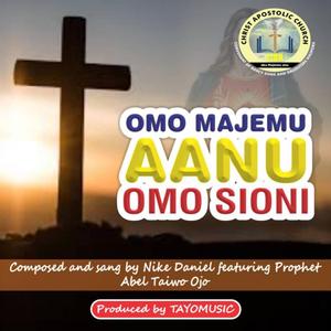OMO MAJEMU AANU OMO SIONI (feat. NIKE DANIEL X PROPHET TAIWO OJO)
