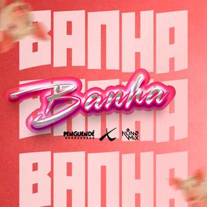Banha (feat. Deejay Nuno Mix)