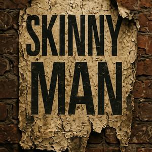 Skinny Man