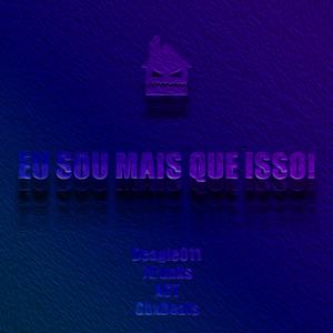 Eu Sou Mais Que Isso!