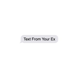 Text From Your Ex