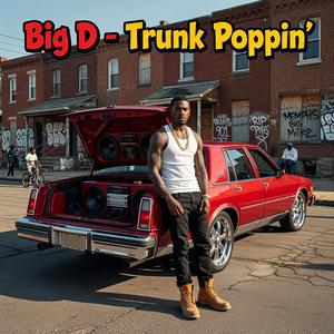 Trunk Poppin' (feat. Big D)