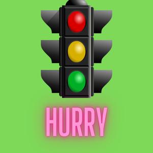 hurry